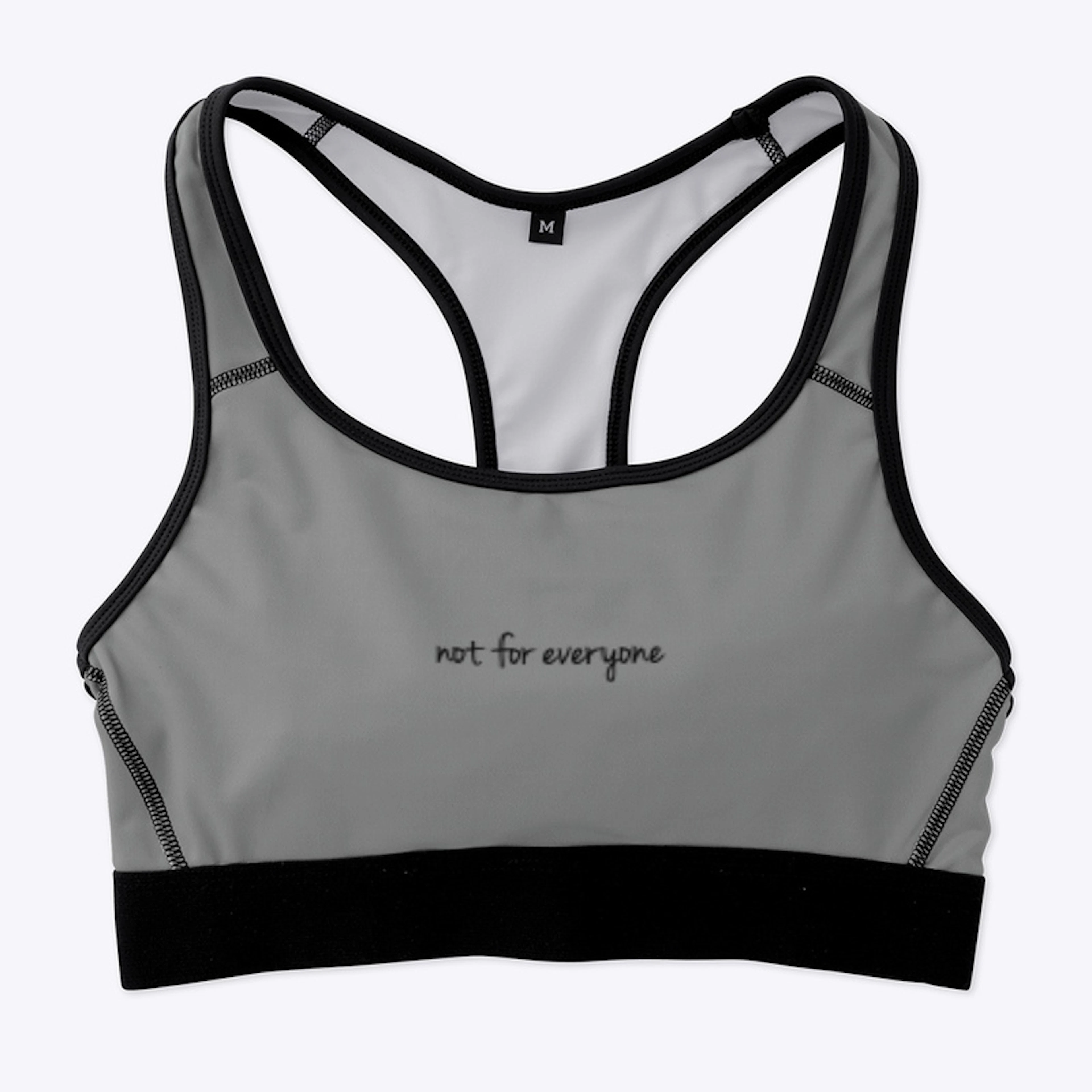 Not For Everyone Sports Bra 