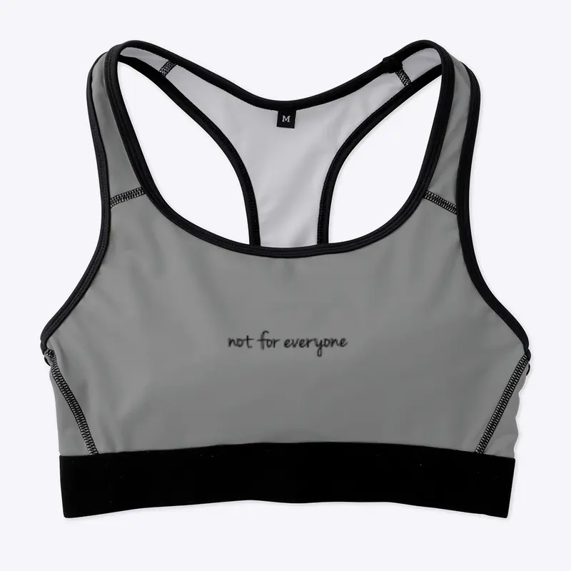 Not For Everyone Sports Bra 